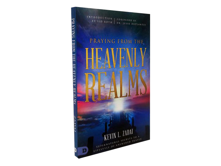 Praying from the Heavenly Realms (Book by Kevin Zadai)