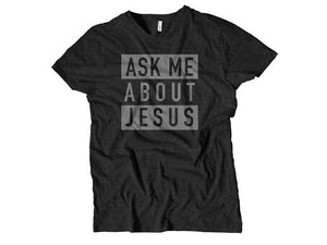 Ask me about Jesus (Shirt in black)